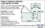 Single Tongue & Groove Lock-Mitre Cutters